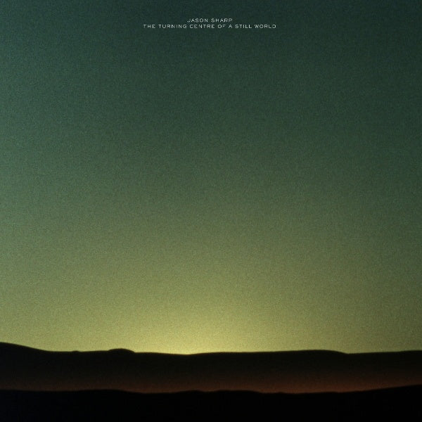 Jason Sharp - Le centre tournant d'un monde immobile (LP)