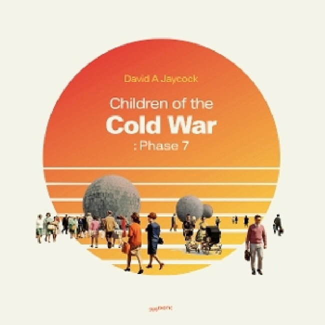 David A. Jaycock - Children of the cold war: phase 7 (LP)