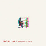 Jeremiah Fraites - Piano piano (LP) - Velvet Music