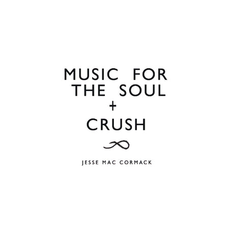 Jesse Mac Cormack - Music for the soul + crush (LP) - Velvet Music