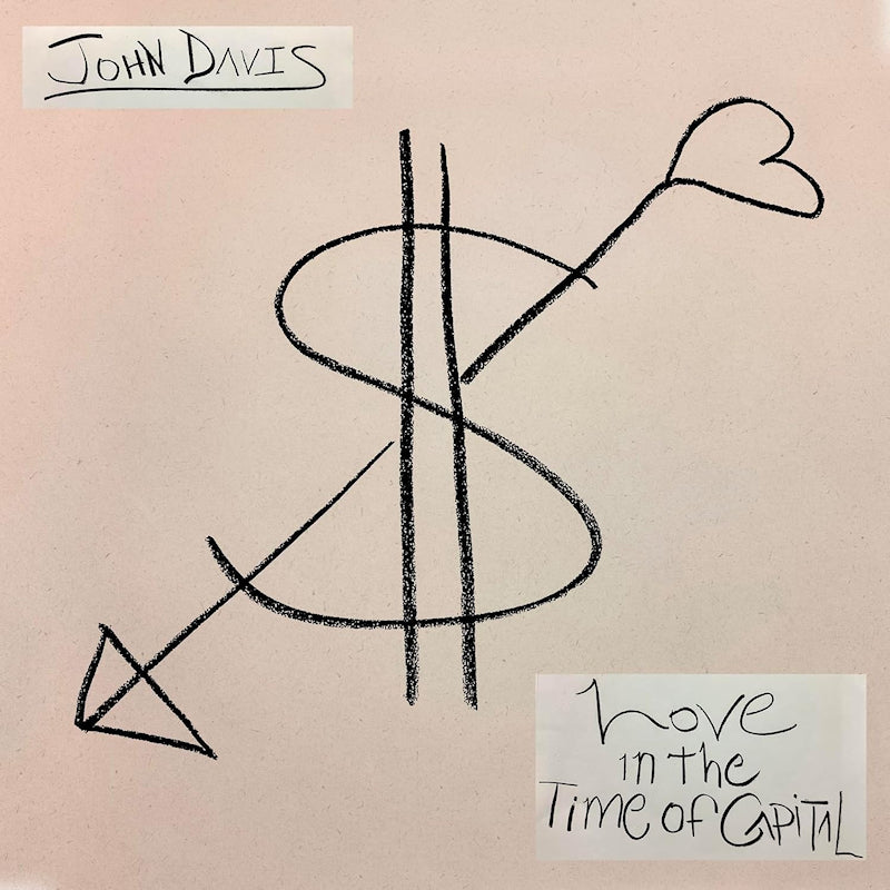 John Davis - Love in the time of capital -limited green smoke- (LP)