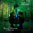 John Murry - A short history of decay (LP) - Velvet Music