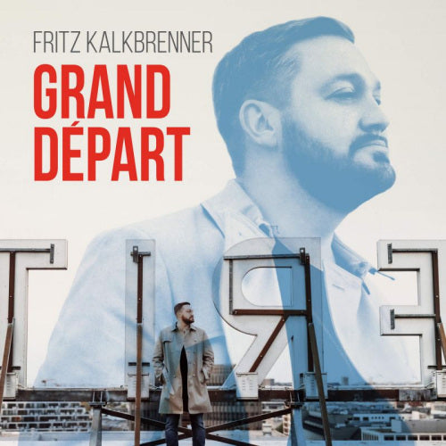 Fritz Kalkbrenner - Grand depart (LP)