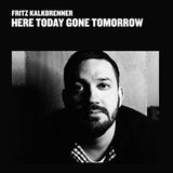 Fritz Kalkbrenner - Here today gone tomorrow (CD)