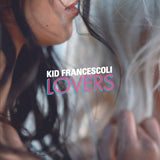 Kid Francescoli - Lovers (CD) - Velvet Music
