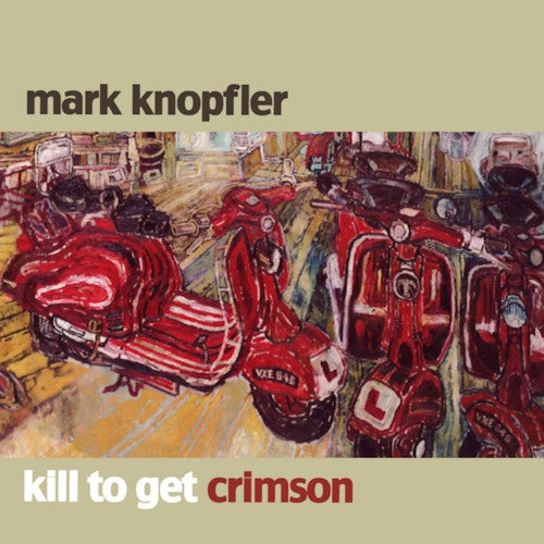 Mark Knopfler - Kill to get crimson (CD)