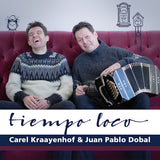 Carel Kraayenhof & Juan Pablo Dobal - Tiempo loco (CD) - Velvet Music