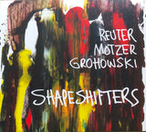 Markus Reuter, Tim Motzer, Kenny Grohowski - Shapeshifters (tweedehands CD) - Velvet Music