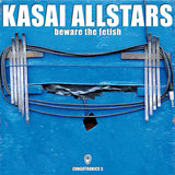 Kasai Allstars - Beware the fetish (CD) - Velvet Music