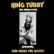 King Tubby - Dub from the roots (LP) - Velvet Music