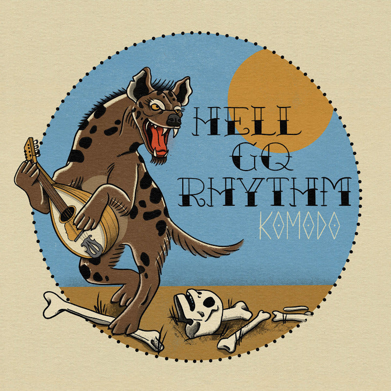 Komodo - Hell go rhythm (LP)