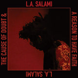 L.a. Salami - Cause of doubt & a reason to have faith (LP)