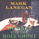 Mark Lanegan - Whiskey for the holy ghost (CD) - Velvet Music