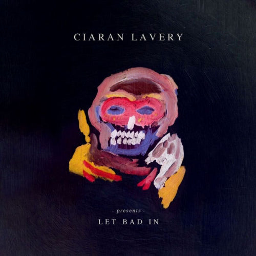 Ciaran Lavery - Let bad in (LP)