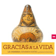 La Chimera - Gracias a la vida (CD) - Velvet Music