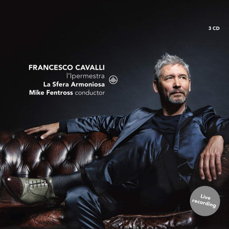 La Sfera Armoniosa / Mike Fentross - Francesco Cavalli : L'Impermestra (CD)