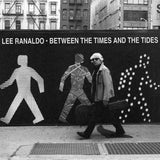 Lee Ranaldo - Between the times &amp; the tides (CD)