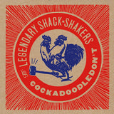 Legendary Shack Shakers - Cockadoodledon't (LP) - Velvet Music
