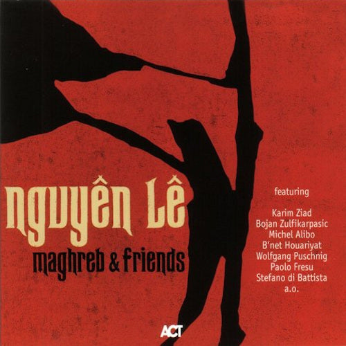 Nguyen Le - Maghreb & friends (CD) - Velvet Music