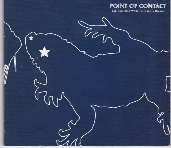Bob Weller and Ellen Weller with Mark Dresser - Point Of Contact (CD d'occasion)