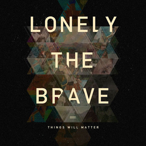 Lonely The Brave - Things will matter (CD)