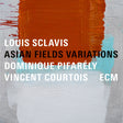 Louis Sclavis /dominique Pifarely/vincent Courtois - Asian fields variations (CD) - Velvet Music