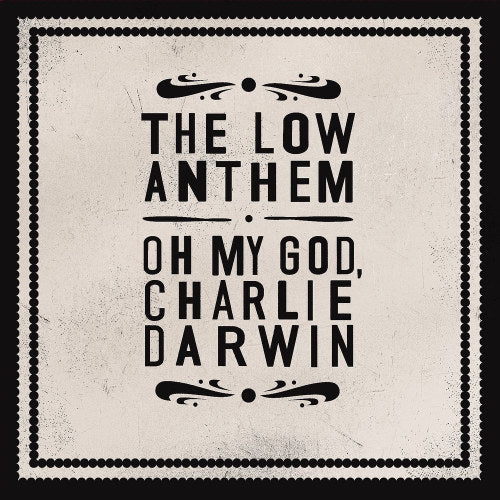 Low Anthem - Oh my god charlie darwin (LP) - Velvet Music