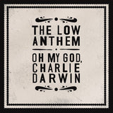 Low Anthem - Oh my god charlie darwin (LP) - Velvet Music