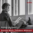 Andrea Lucchesini - Scarlatti-berio/schubert-widmann (CD) - Velvet Music