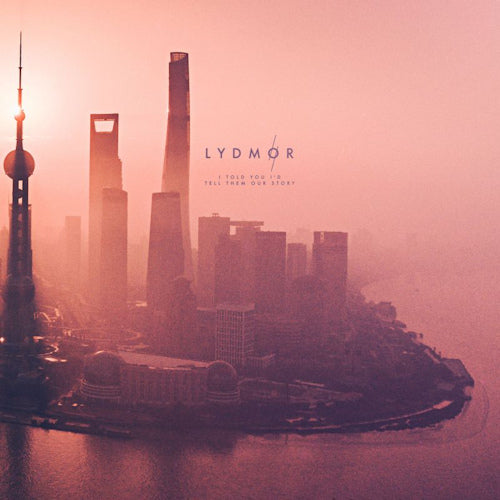 Lydmor - I told you i'd tell them our story (LP)