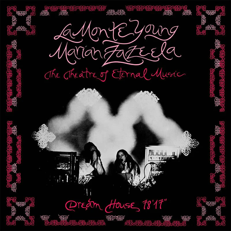 La Monte Young & Marian Zazeela - Dream house 78'17'' (LP) - Velvet Music