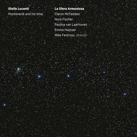 La Sfera Armoniosa / Mike Fentross - Stelle Lucenti: Monteverdi And His Time (CD) - Velvet Music