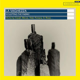 La Vaghezza - Sculpting the fabric (CD)