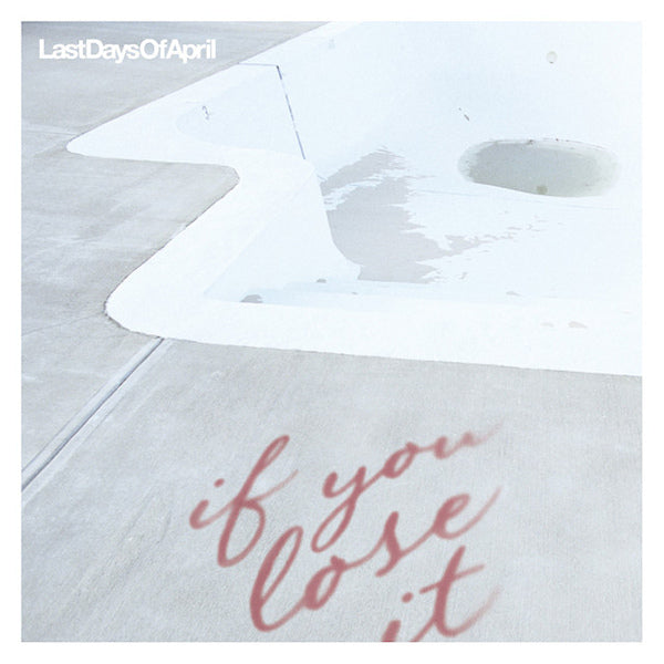 Last Days Of April - If you lose it (CD) - Velvet Music