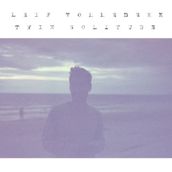 Leif Vollebekk - Twin solitude (LP) - Velvet Music