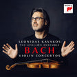 Leonidas Kavakos - Bach: violin concertos (CD) - Velvet Music