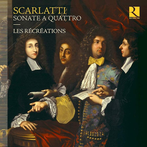 Les Recreations - Alessandro, francesco & domenico scarlatti: sonate a quattro (CD) - Velvet Music