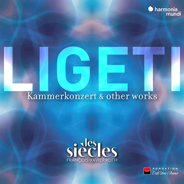 Les Siecles / Francois-Xavier Roth - Ligeti: kammerkonzert & other works (CD) - Velvet Music