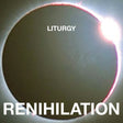 Liturgy - Renihilation (LP) - Velvet Music