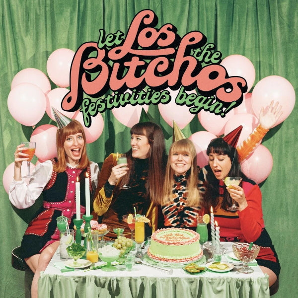 Los Bitchos - Let the festivities begin! (LP) - Velvet Music