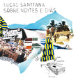 Lucas Santtana - Sobre noites e dias (CD) - Velvet Music