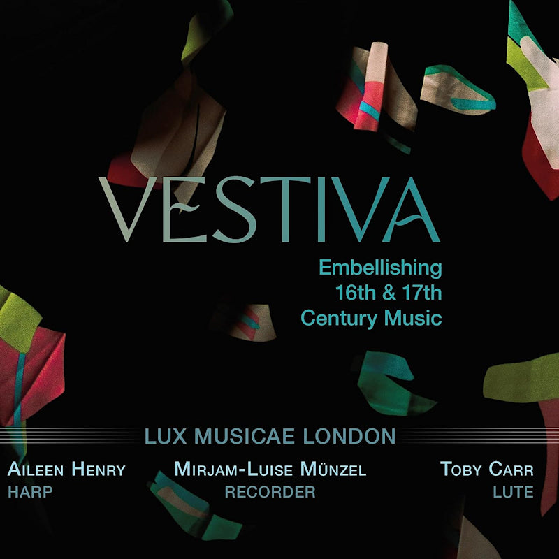 Lux Musicae London - Vestiva: Ornementer la musique des 16e et 17e siècles (CD)