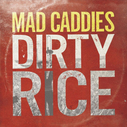 Mad Caddies - Dirty rice (CD) - Velvet Music