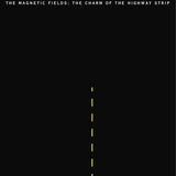 Magnetic Fields - Charm of the highway strip (CD) - Velvet Music