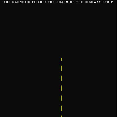 Magnetic Fields - Charm of the highway strip (LP) - Velvet Music