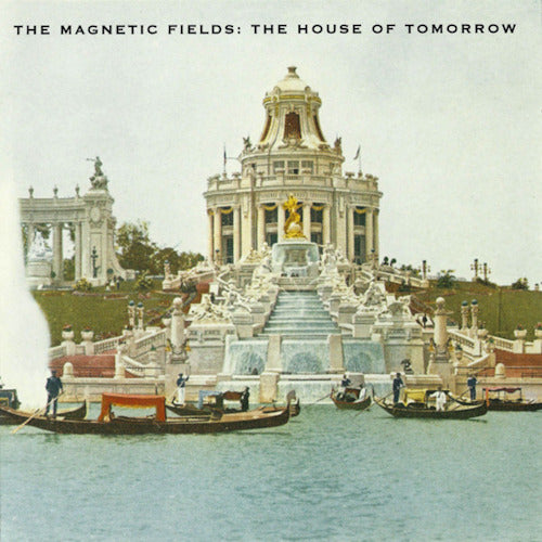 Magnetic Fields - House of tomorrow (CD)