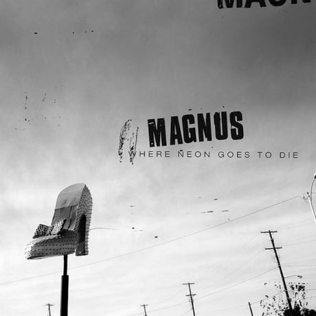 Magnus - Where neon goes to die (CD)