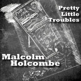 Malcolm Holcombe - Pretty little troubles (CD) - Velvet Music