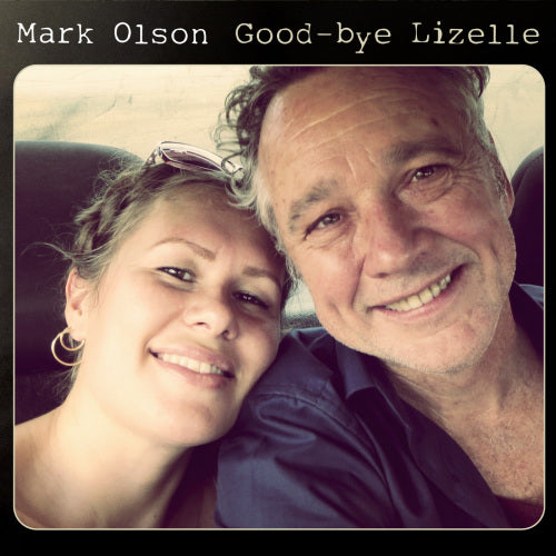 Mark Olson - Good Bye Lizelle (CD)