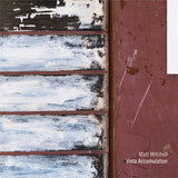 Matt Mitchell - Vista accumulation (CD) - Velvet Music
